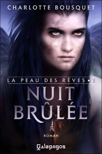 Charlotte Bousquet - Nuit brûlée: La peau des rêves