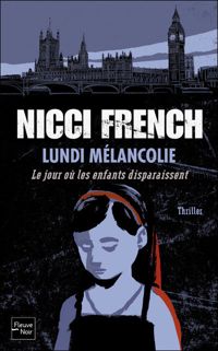 Nicci French - Lundi Mélancolie