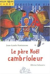 Couverture du livre Le père Noël cambrioleur - Jean Louis Fonteneau - Olivier Schwartz Ii