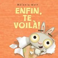 Melanie Watt - Enfin te voilà !