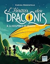 Carina Rozenfeld - La Sculptrice de dragons