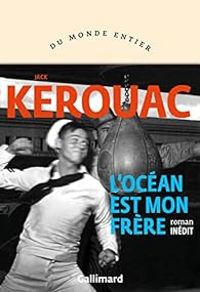 Jack Kerouac - L'océan est mon frère