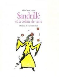 Gail Carson Levine - Sandrillé et la colline de verre