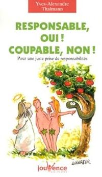 Couverture du livre Responsable, oui ! Coupable, non ! - Yves Alexandre Thalmann