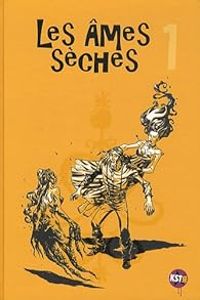 Couverture du livre Les âmes sèches - Antoine Ozanam - Alberto Pagliaro