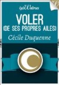 Couverture du livre Voler (de ses propres ailes) - Cecile Duquenne