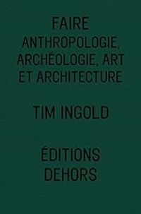 Tim Ingold - Faire 