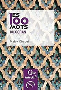 Malek Chebel - Les 100 mots du Coran