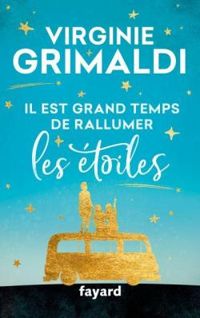 Virginie Grimaldi - Il est grand temps de rallumer les étoiles