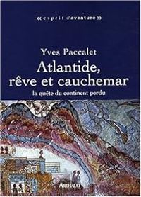 Yves Paccalet - Atlantide, rêve et cauchemar 