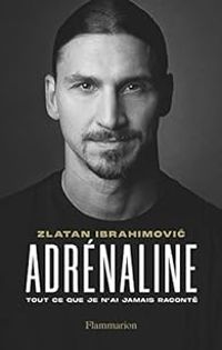 Zlatan Ibrahimovic - Adrénaline