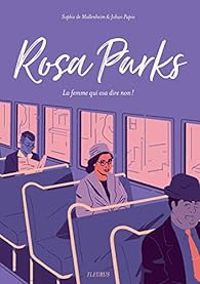 Sophie De Mullenheim - Rosa Parks : La femme qui a dit non !