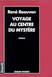 Rene Reouven - Voyage au centre du mystère