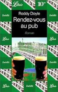 Roddy Doyle - Rendez-vous au pub