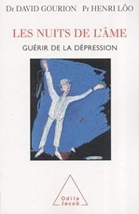 Henri Loo - David Gourion - Guérir de la dépression : Les nuits de l'âme