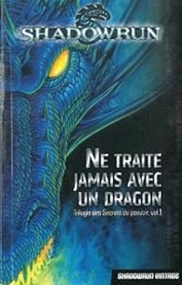 Robert Charrette - Ne traite jamais avec un dragon