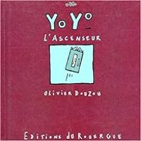 Couverture du livre Yoyo l'ascenseur - Olivier Douzou