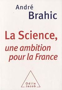 Andre Brahic - La Science, une ambition pour la France