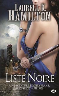 Laurell K. Hamilton - Liste Noire