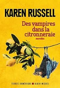 Karen Russell - Des vampires dans la citronneraie