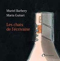 Muriel Barbery - Maria Guitart - Les chats de l'écrivaine