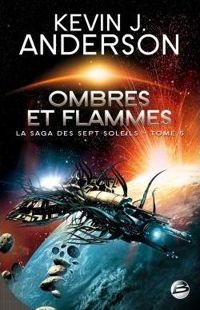 Kevin J. Anderson - Ombres et flammes