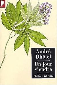 Couverture du livre Un jour viendra - Andre Dhotel