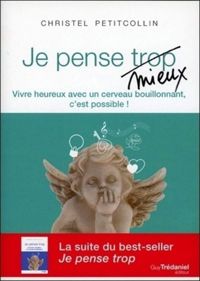 Couverture du livre Je pense (trop) mieux - Christel Petitcollin