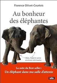 Florence Ollivet Courtois - Au bonheur des éléphantes 