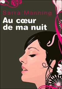 Couverture du livre Au cœur de ma nuit - Sarra Manning