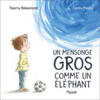 Couverture du livre Un mensonge gros comme un éléphant - Thierry Robberecht