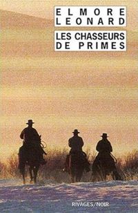 Couverture du livre Les Chasseurs de primes - Elmore Leonard