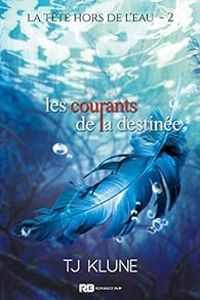 T J Klune - Les courants de la destinée