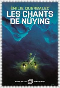 Couverture du livre Les chants de Nüying - Milie Querbalec