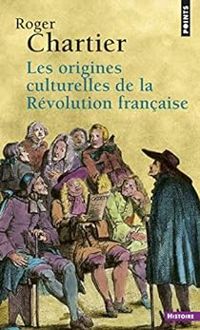 Couverture du livre Les origines culturelles de la Révolution française - Roger Chartier