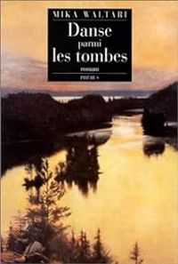 Couverture du livre Danse parmi les tombes - Mika Waltari