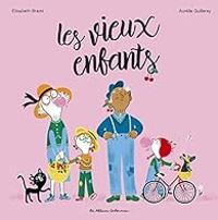 Couverture du livre Les Vieux enfants - Elisabeth Brami - Yan Nascimbene - Aurelie Guillerey