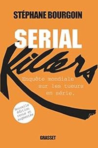 Couverture du livre Serial Killers - Stephane Bourgoin