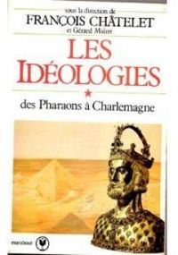 Couverture du livre Les Idéologies (Marabout université) - Francois Chatelet