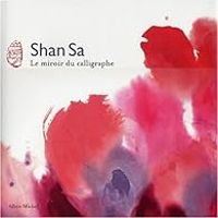 Shan Sa - Le miroir du calligraphe