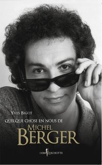 Couverture du livre Quelque chose en nous de Michel Berger - Yves Bigot