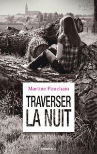 Couverture du livre Traverser la nuit - Martine Pouchain