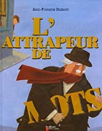 Couverture du livre L'attrapeur de mots - Jean Francois Dumont