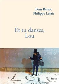 Pom Bessot - Philippe Lefait - Et tu danses, Lou