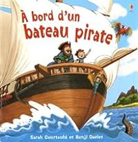 Couverture du livre A bord d'un bateau pirate - Sarah Courtauld