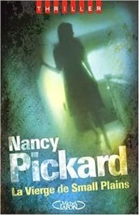 Nancy Pickard - La Vierge de Small Plains