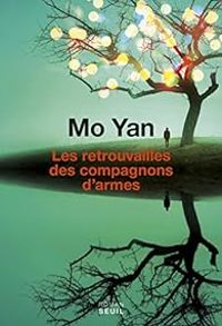 Mo Yan - Les retrouvailles des compagnons d'armes