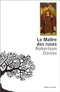 Couverture du livre Le maître des ruses - Robertson Davies