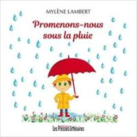 Couverture du livre Promenons-nous sous la pluie - Mylene Lambert