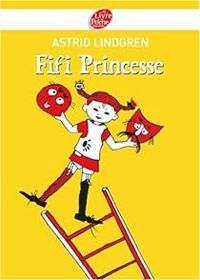 Astrid Lindgren - Fifi Princesse